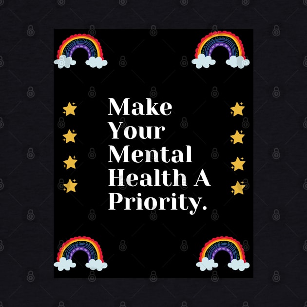 Make Your Mental Health A Priority With Rainbow & Stars Design by TANSHAMAYA